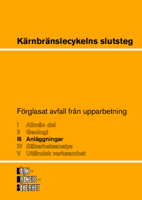 KBS 1 - Kärnbränslecykelns slutsteg. Förglasat avfall från upparbetning, III Anläggningar