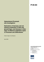 Estimation of biomass and net primary production in field and ground layer, and biomass in litter layer of different vegetation types in Forsmark and Oskarshamn. Oskarshamn/Forsmark site investigation